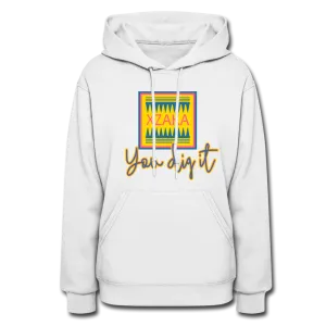 XZAKA Women "You Dig It" Motivational Hoodie - W1283